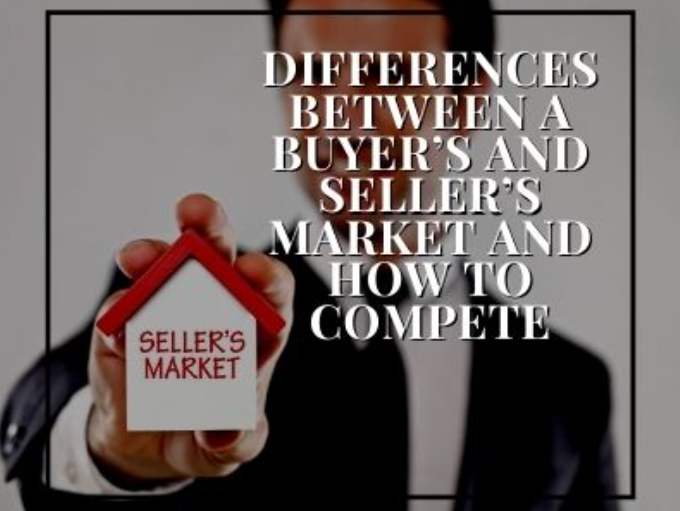 Differences Between a Buyer’s and Seller’s Market and How to Compete